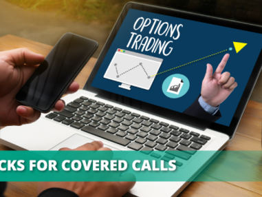 How to Find the Right Stocks for Covered Calls